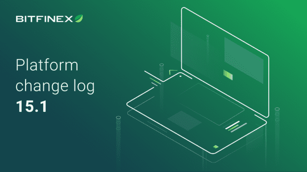 Change Log: Version 15.1 - Bitfinex blog