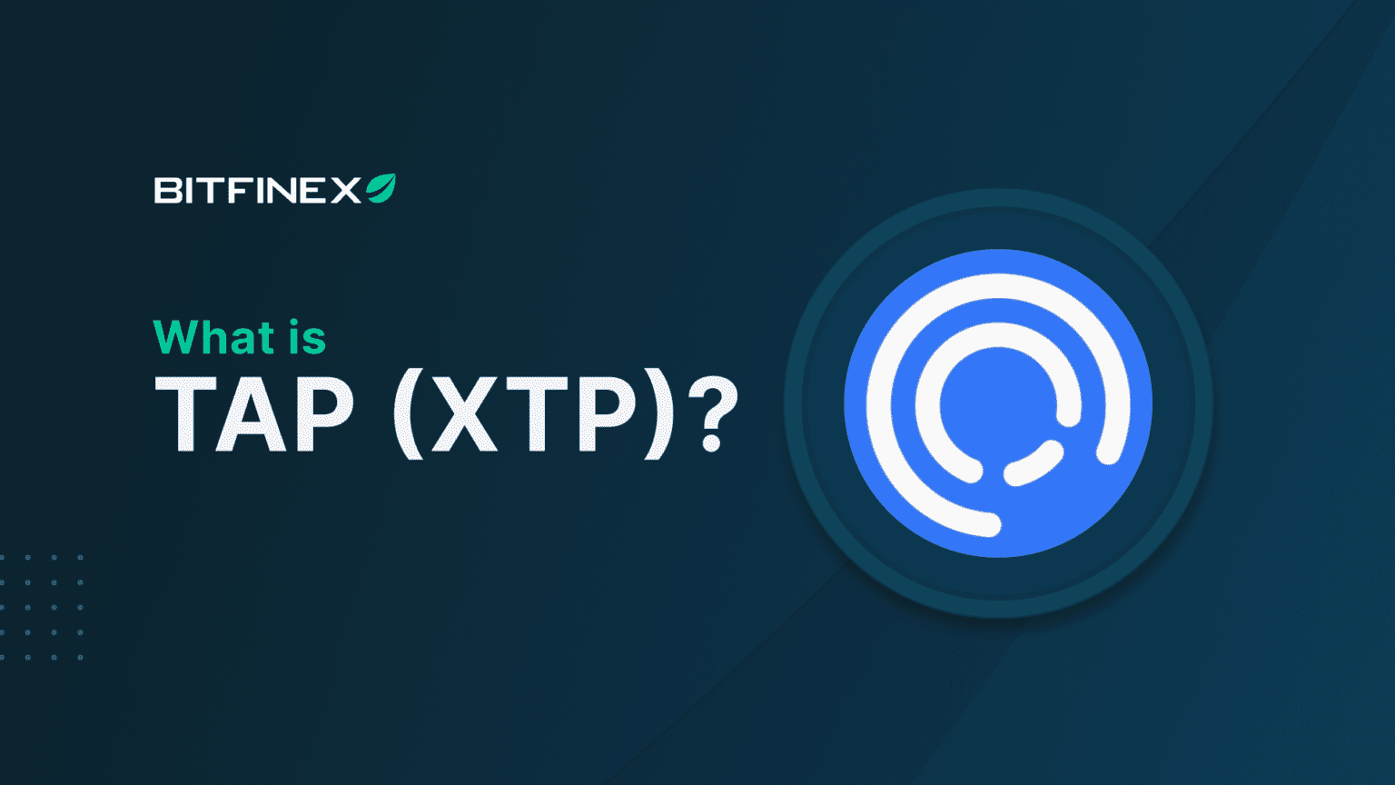 What is Tap (XTP)? - Bitfinex blog
