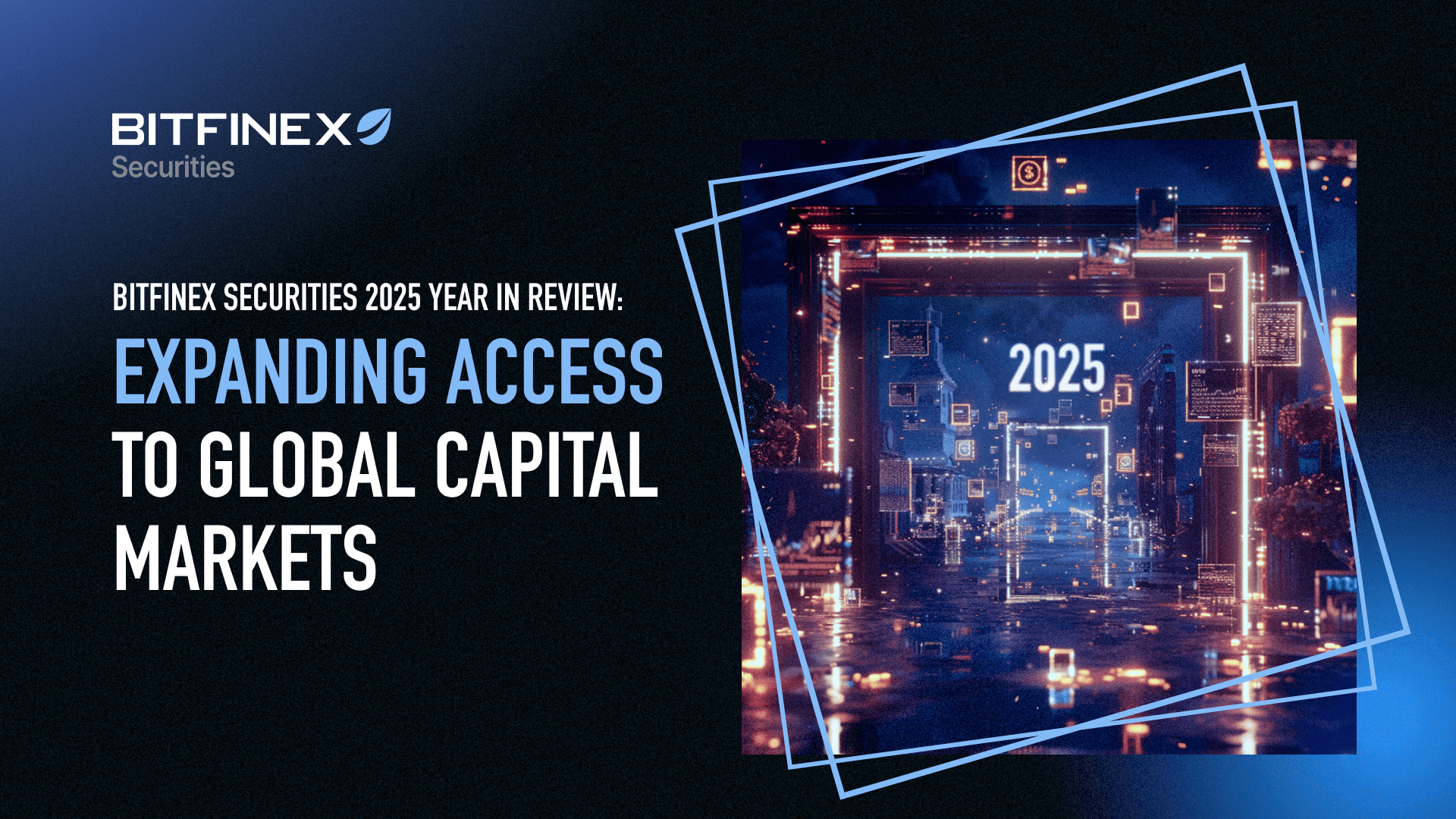 Bitfinex Securities 2025 Year in Review: Expanding Access to Global ...
