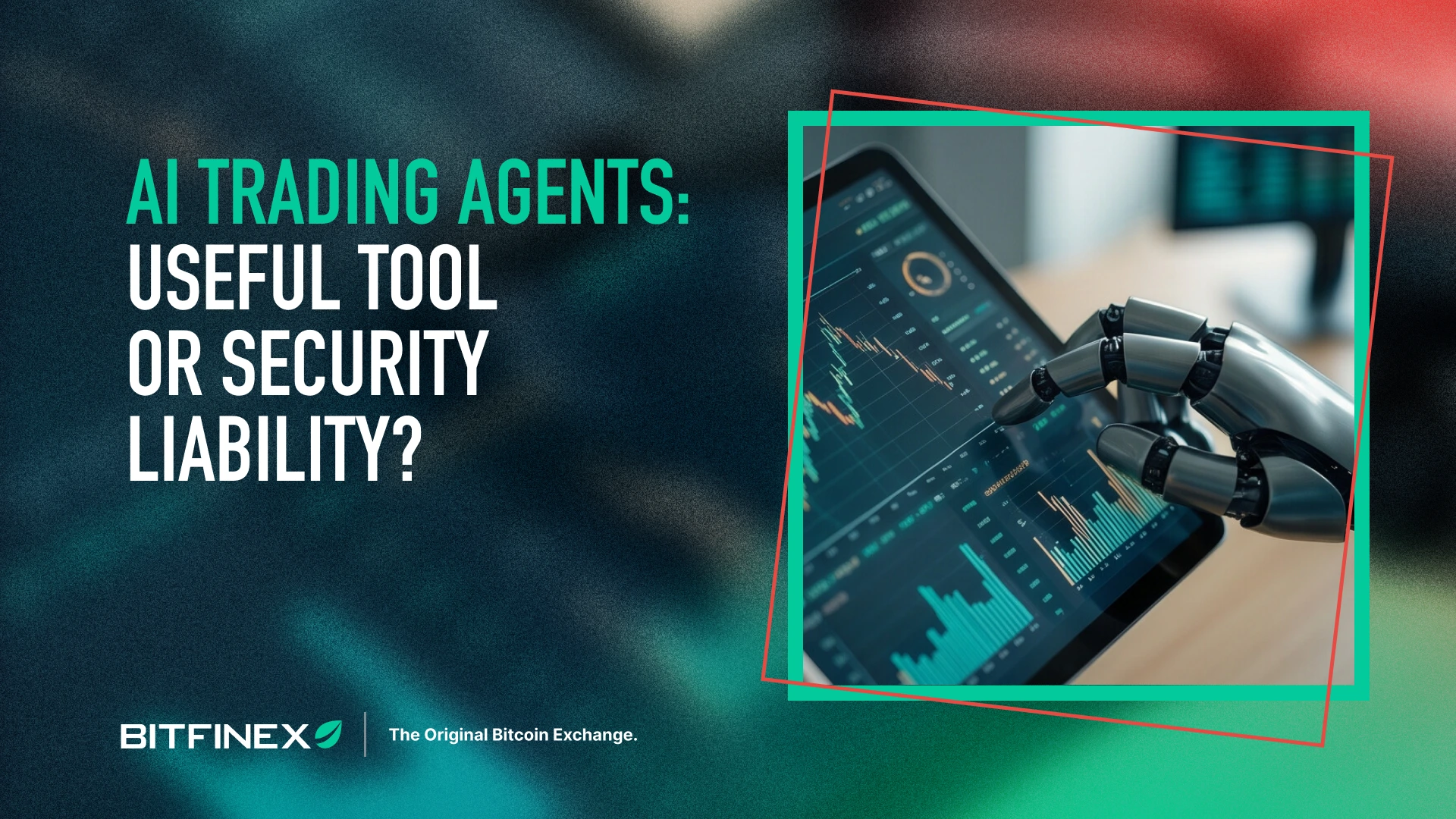 AI Trading Agents: Useful Tool or Security Liability? AI Trading Agents: Useful Tool or Security Liability?