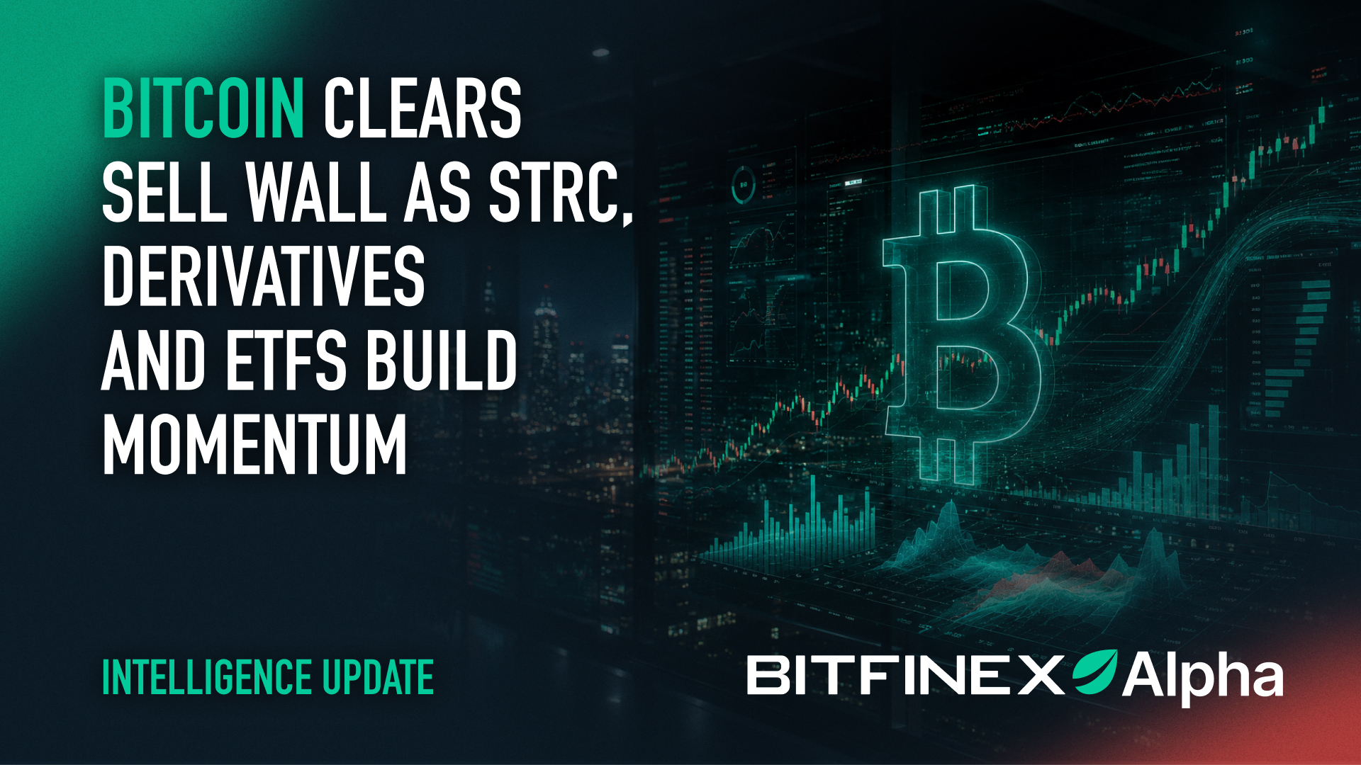Bitcoin Clears Sell Wall as STRC, Derivatives and ETFs Build Momentum Bitcoin Clears Sell Wall as STRC, Derivatives and ETFs Build Momentum