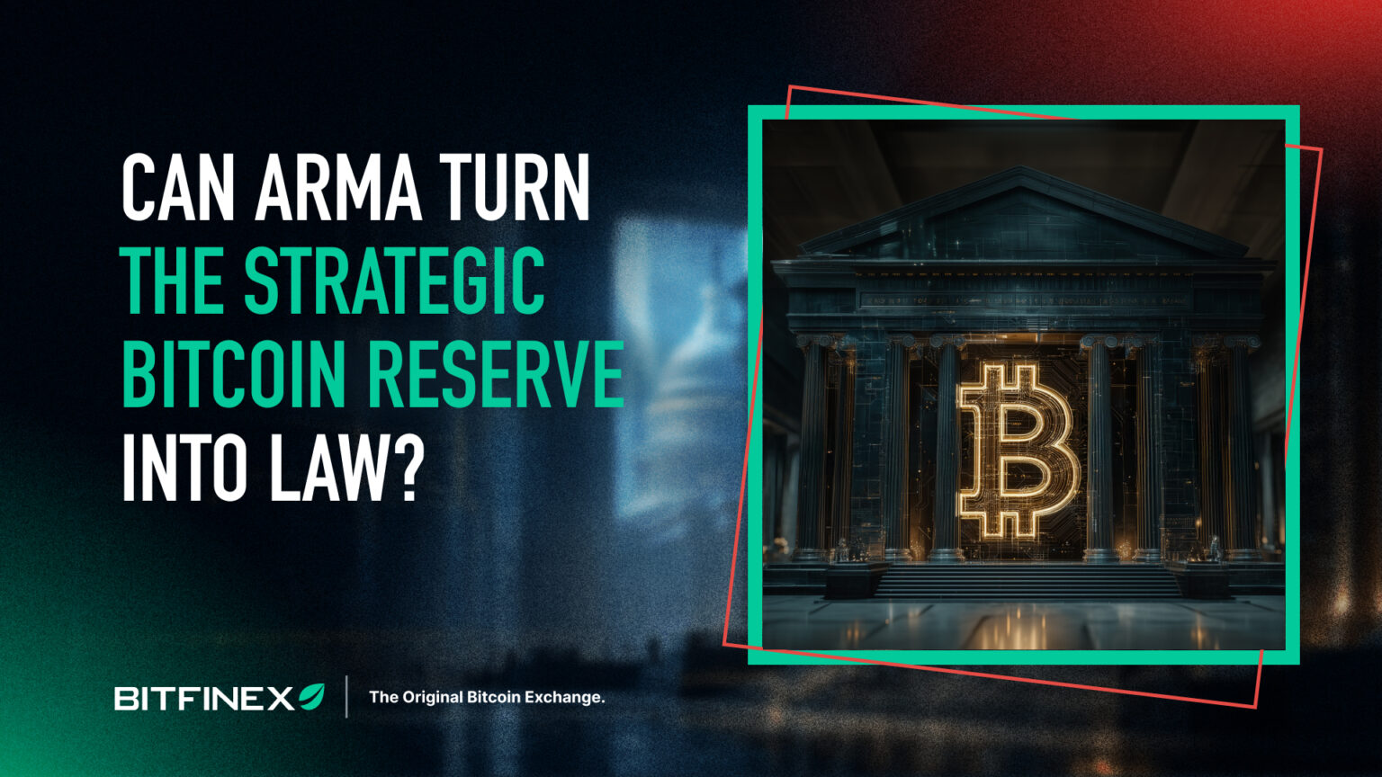 Can ARMA Turn the Strategic Bitcoin Reserve Into Law? - Bitfinex blog