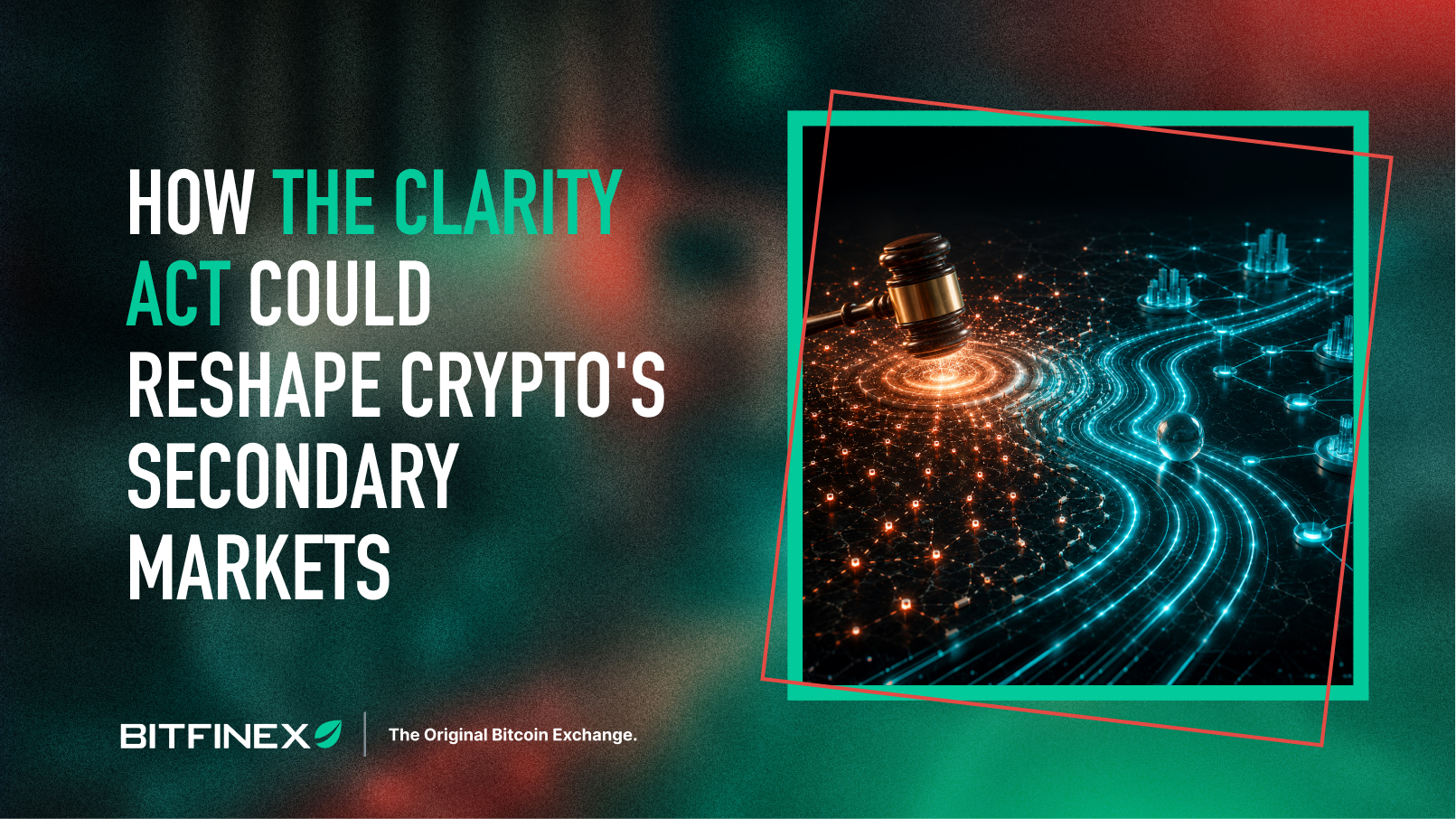 How The CLARITY Act Could Reshape Crypto’s Secondary Markets How The CLARITY Act Could Reshape Crypto’s Secondary Markets