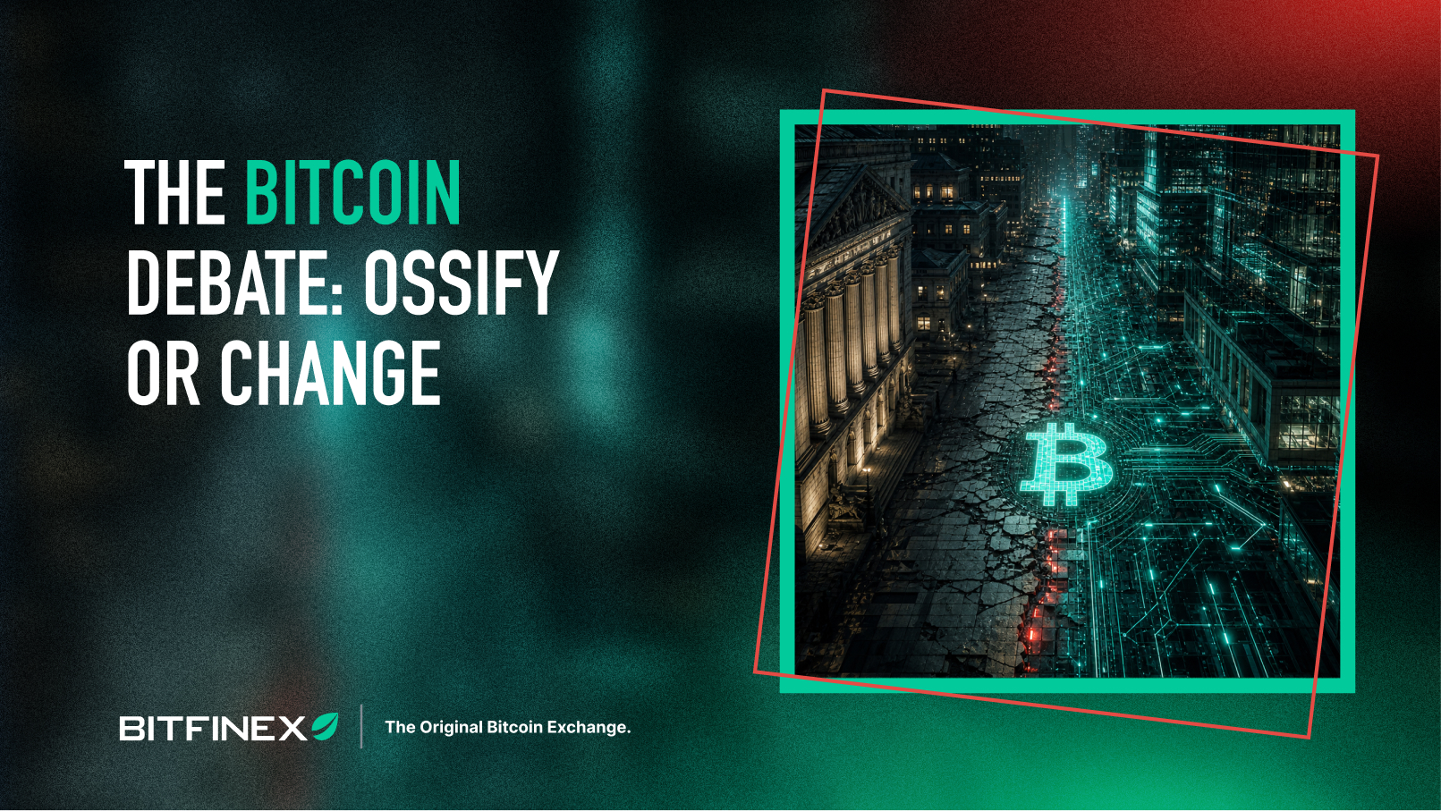 The Bitcoin Debate: Ossify or Change The Bitcoin Debate: Ossify or Change