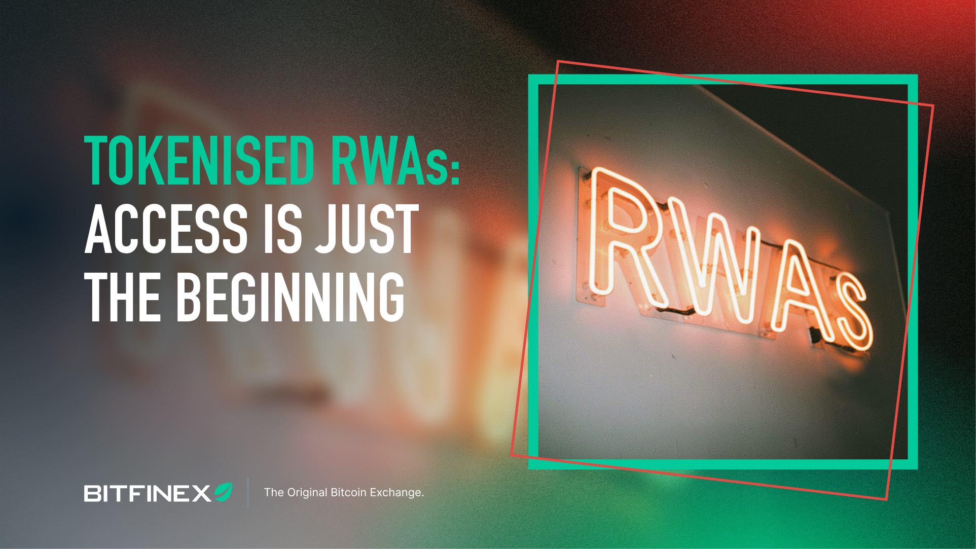 Tokenised RWAs: Access Is Just the Beginning Tokenised RWAs: Access Is Just the Beginning