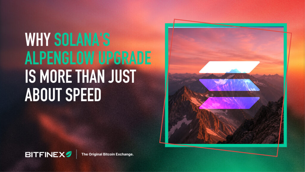 Why Solana’s Alpenglow Upgrade is More Than Just About Speed Why Solana’s Alpenglow Upgrade is More Than Just About Speed